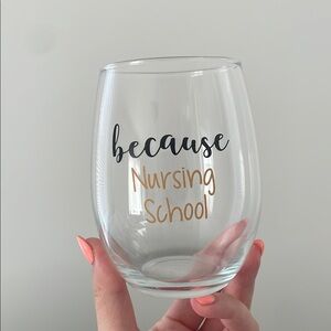 Stemless Wine Glass with Fun Nursing School Quote